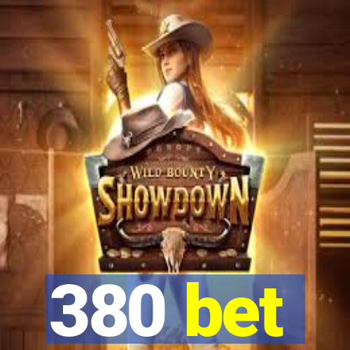 380 bet